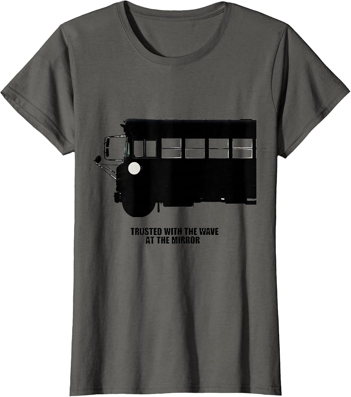 Women's Trusted With The Wave At The Mirror Funny School Bus Driver T-Shirt - Asphalt Grey