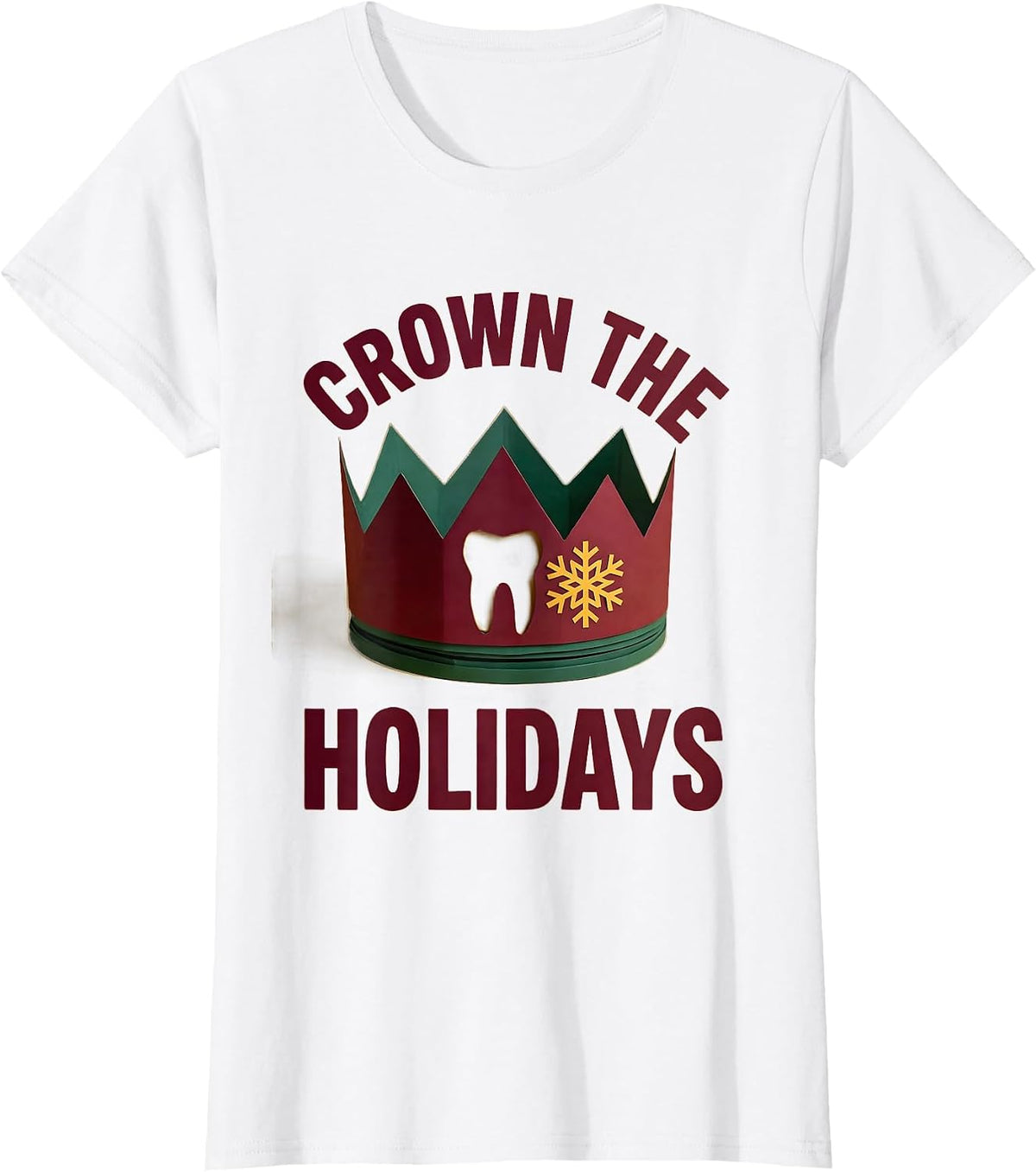Crown The Holidays Funny Dental Team Christmas Thanksgiving T-Shirt - White