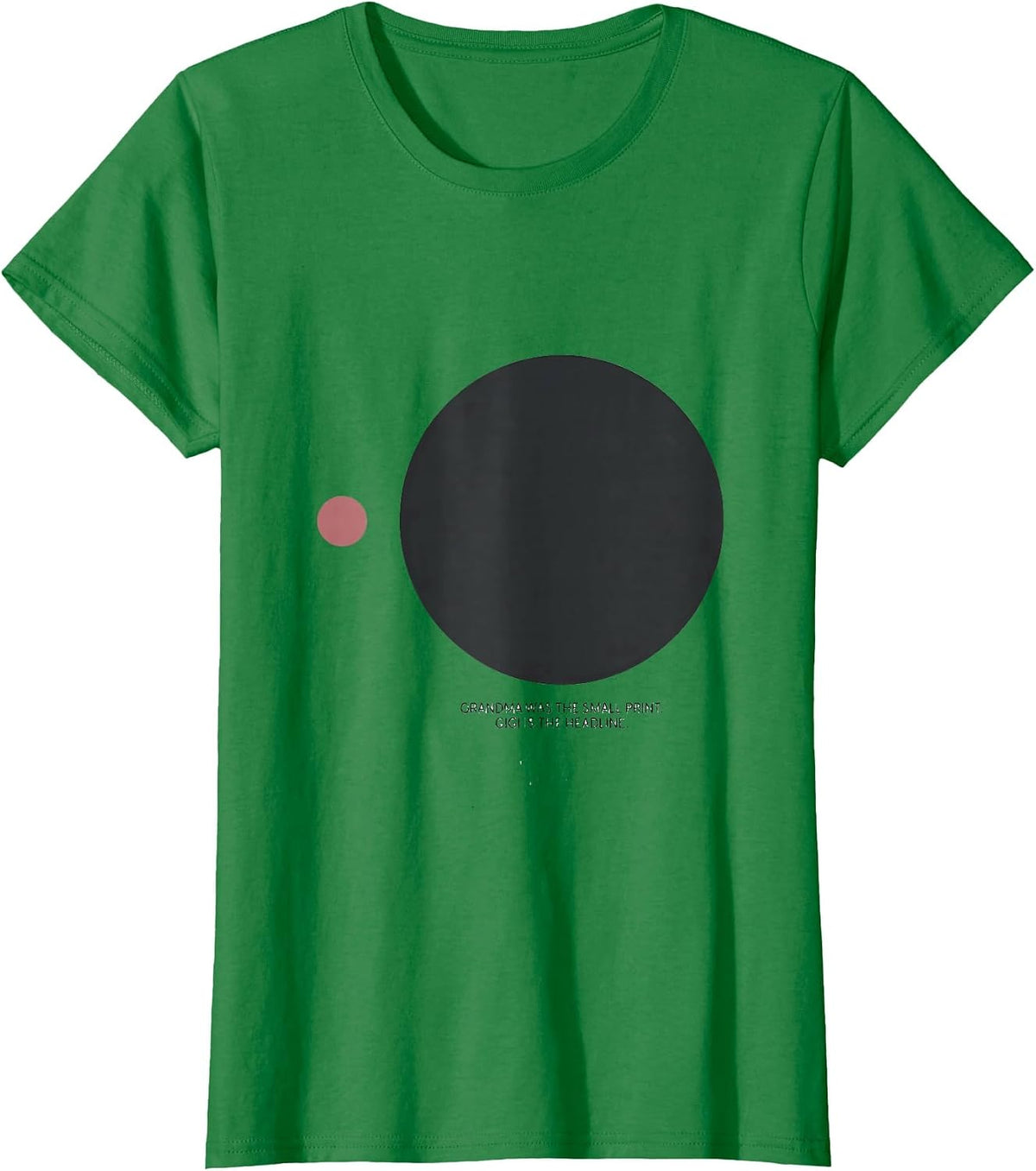 Women's Grandma Was The Small Print Gigi Is The Headline Funny T-Shirt - Kelly Green