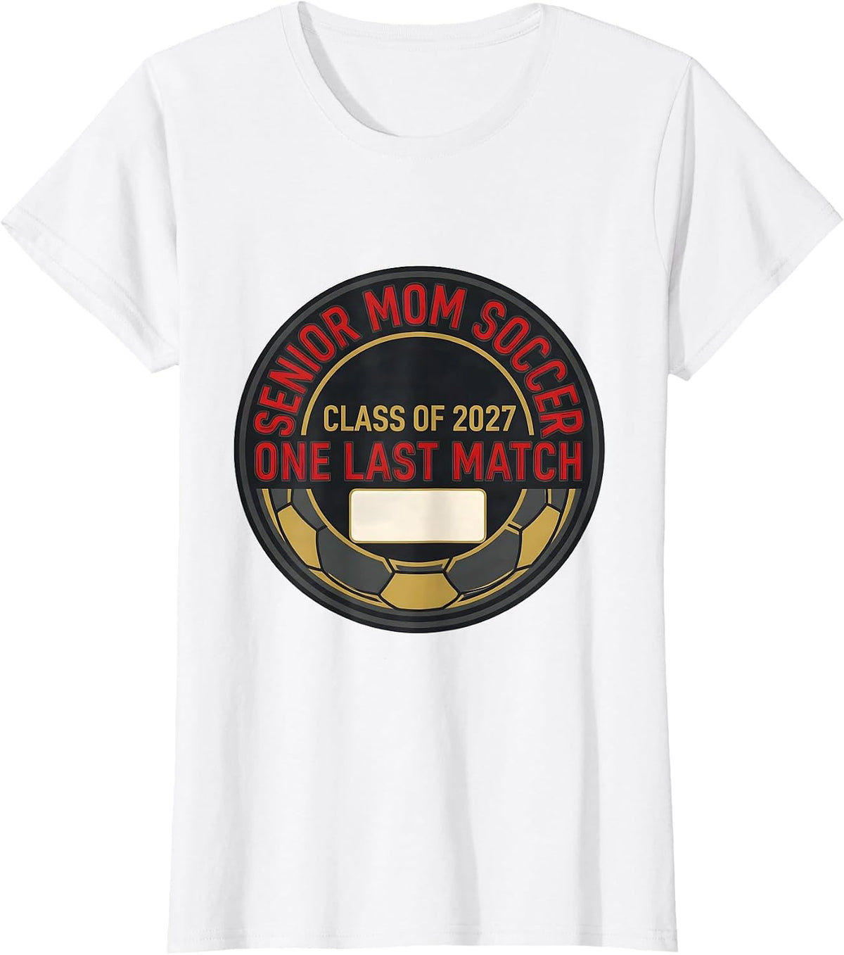 Senior Mom Soccer Class of 2027 One Last Match Gift T-Shirt - White
