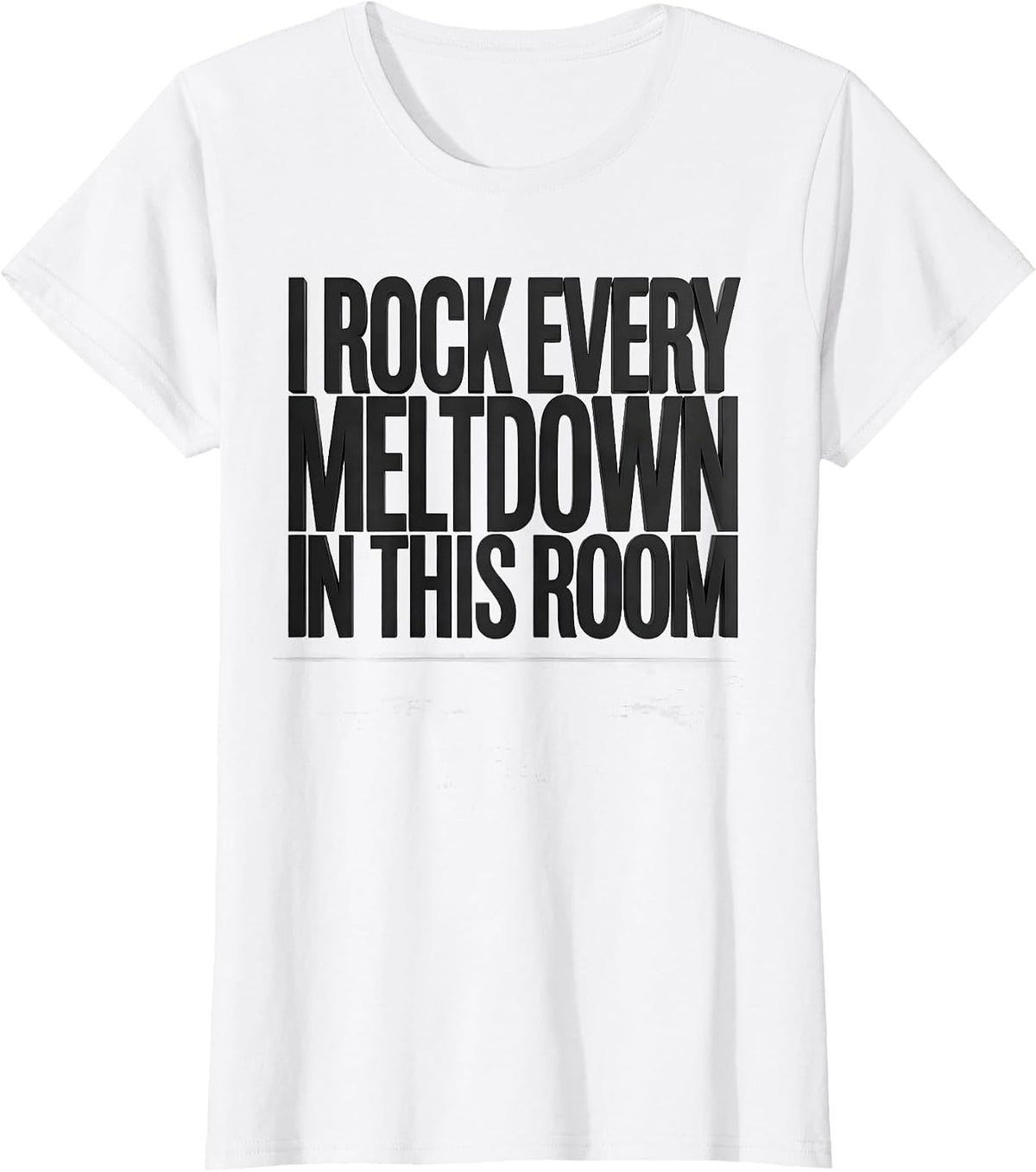 Women's I Rock Every Meltdown In This Room Funny Sped Squad Teacher T-Shirt - White