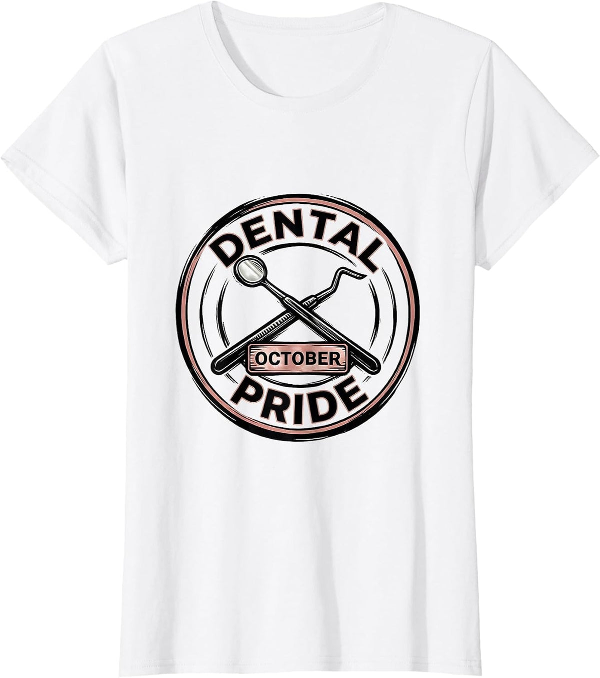 Dental October Pride Funny Dental Hygienist Nurse Gift T-Shirt - White