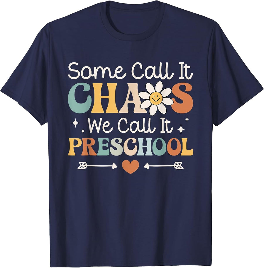 Some Call it Chaos, we Call it Preschool Teacher T-Shirt - Navy Blue