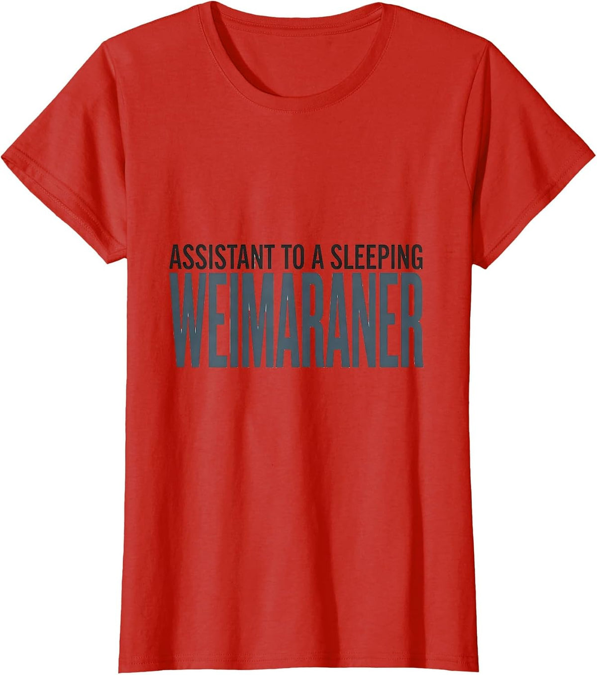 Assistant To A Sleeping Weimaraner Minimalist Dog Lover Gift T-Shirt - Red