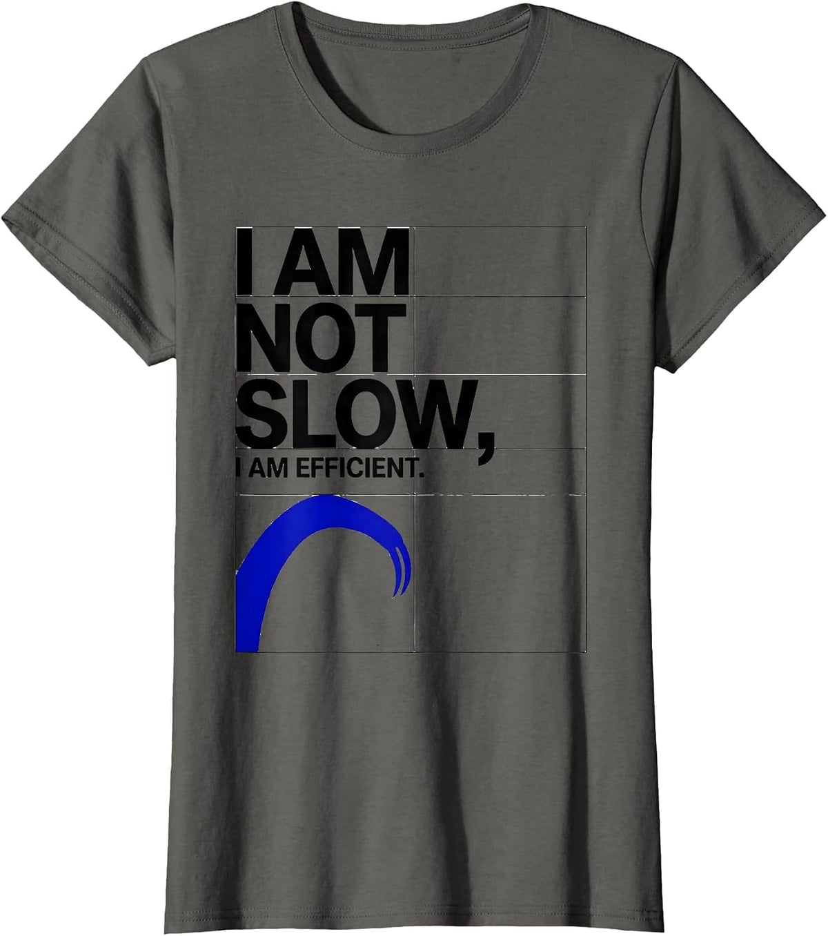 Women's I Am Not Slow I Am Efficient Funny Sloth Lover Humor T-Shirt - Asphalt Grey