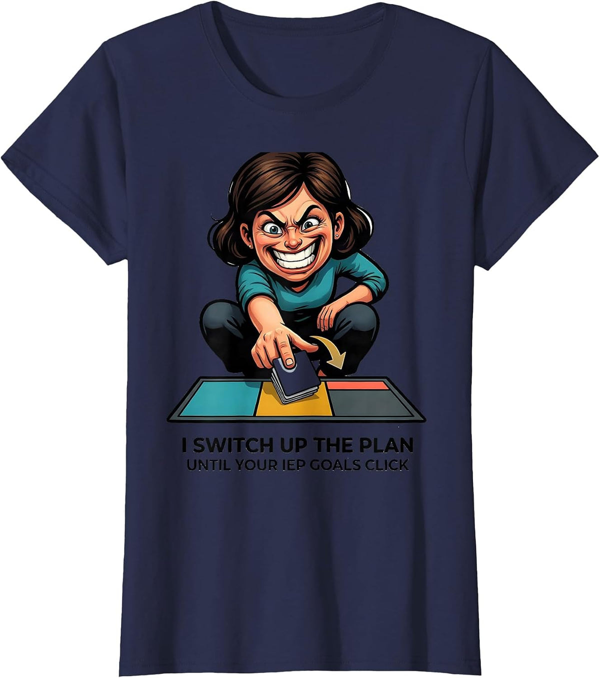 Women's I Switch Up The Plan Until Your IEP Goals Click Special T-Shirt - Navy Blue
