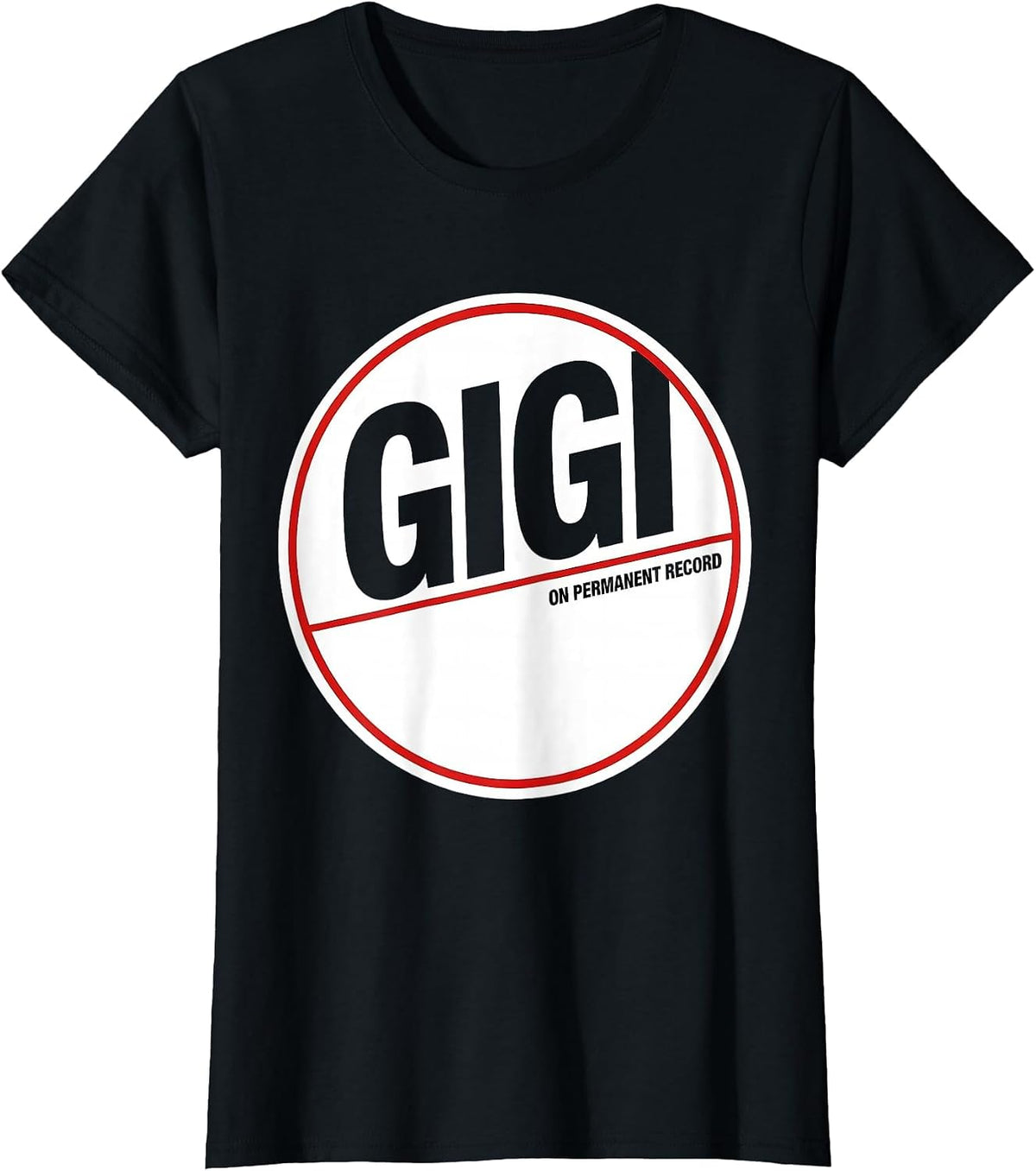 Gigi On Permanent Record Funny Grandma Gift Humor T-Shirt - Black