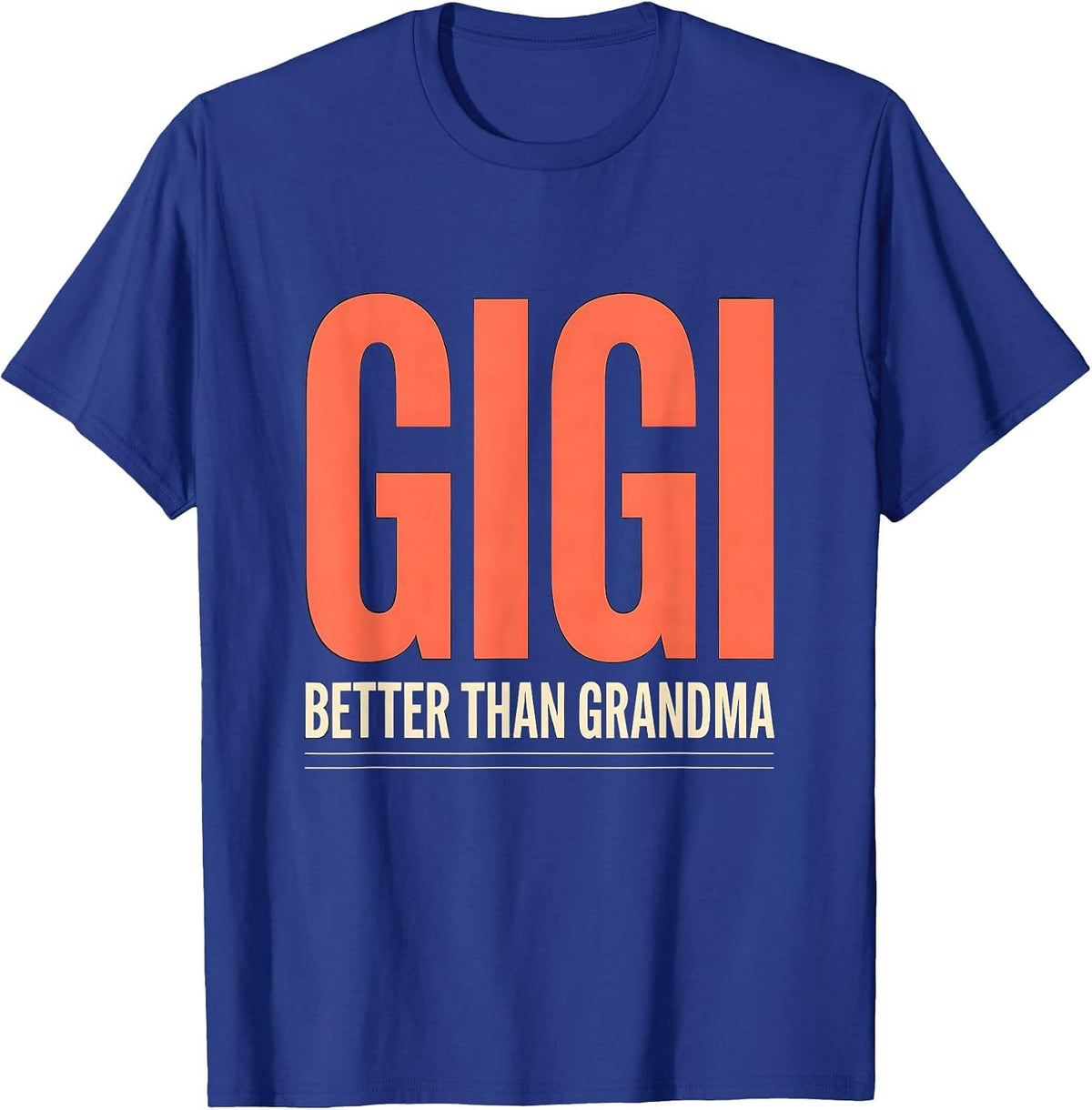 Men's Gigi Better Than Grandma Funny Grandma Nickname Gift T-Shirt - Royal Blue