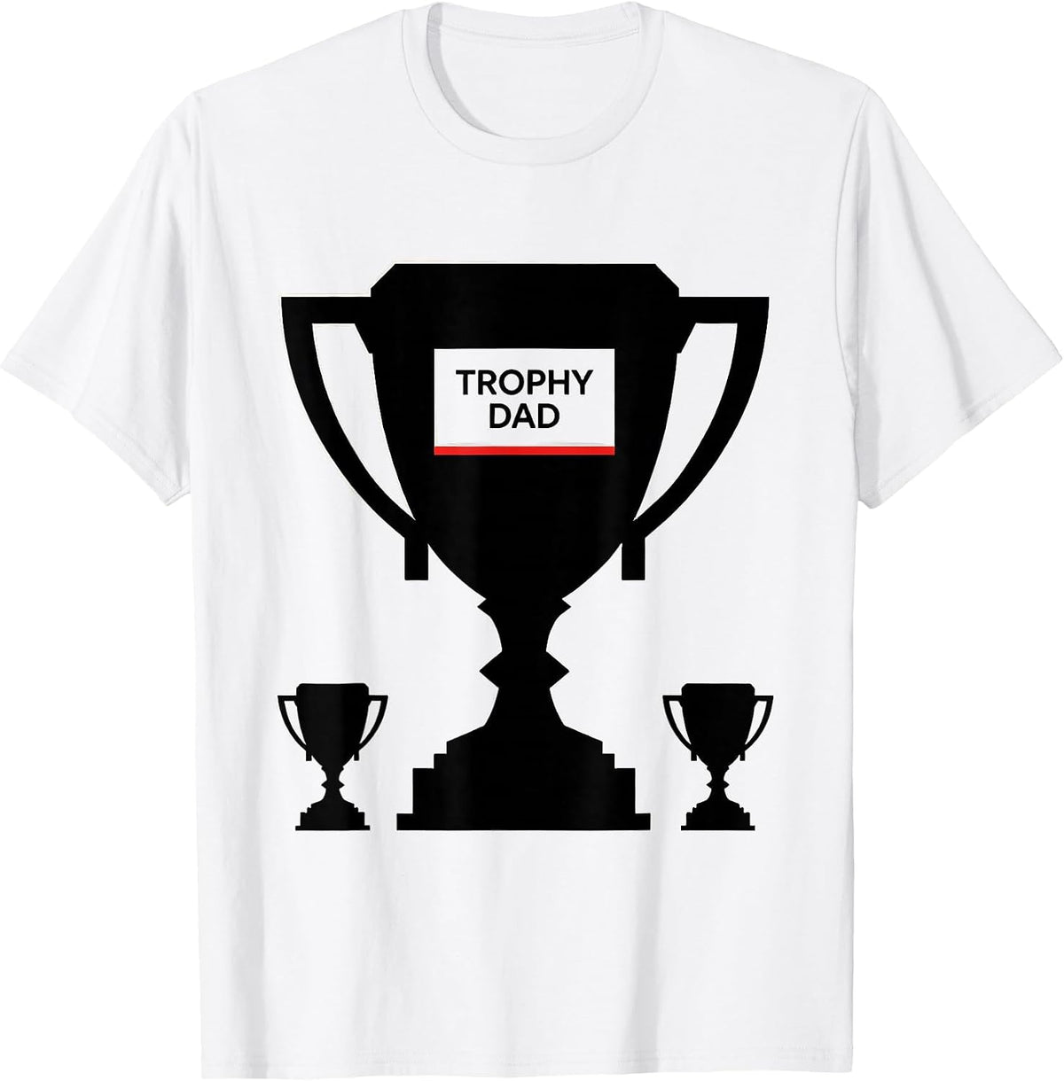 Men's Trophy Dad Funny for Cool Father or Dad T-Shirt - White