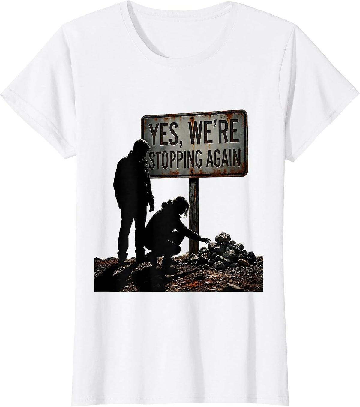 Yes We're Stopping Again Funny Rock Collector Geologist T-Shirt - White