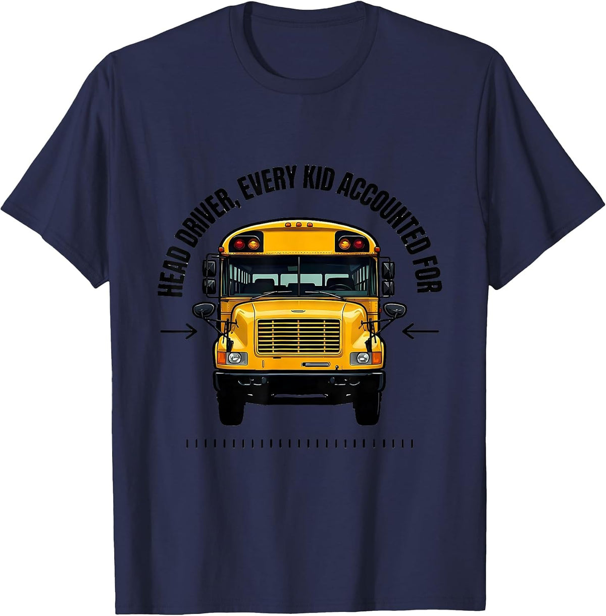 Men's Head Driver Every Kid Accounted For Funny School Bus Driver T-Shirt - Navy Blue