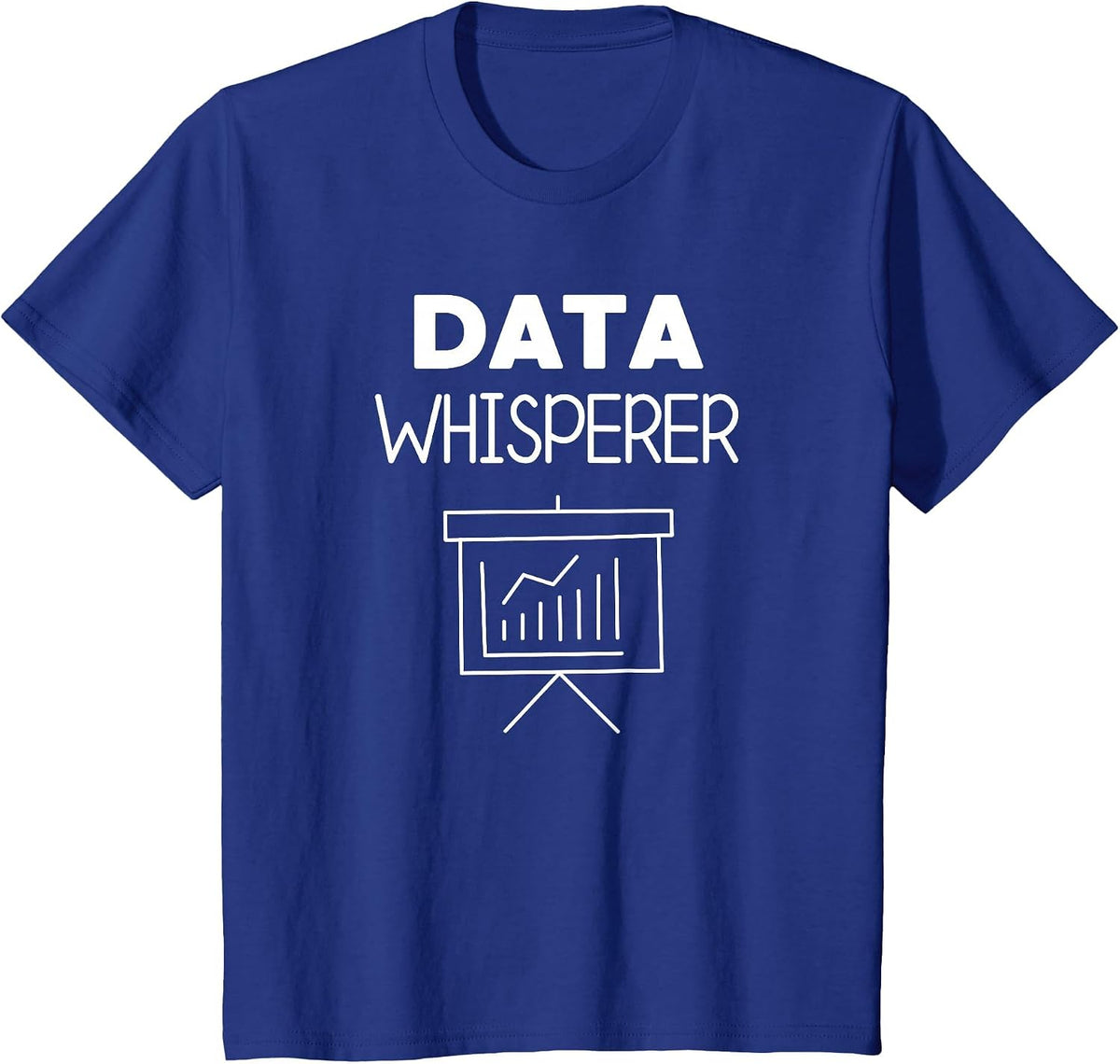 Data Whisperer - Funny Data Analyst T-Shirt T-Shirt - Royal Blue