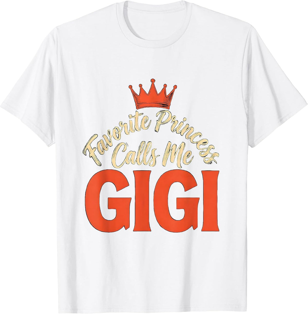 Men's Favorite Princess Calls Me Gigi Funny Grandma Gift T-Shirt - White
