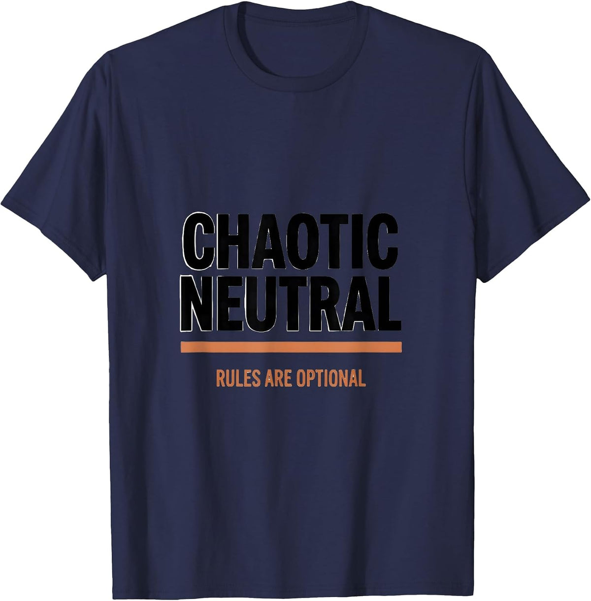 Men's Chaotic Neutral: Rules Are Optional Funny Chaos Coordinator T-Shirt - Navy Blue