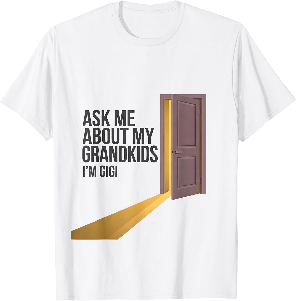 Ask Me About My Grandkids I'm Gigi Funny Grandma Humor T-Shirt - White