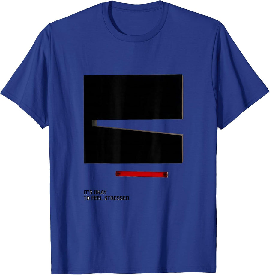 It's Okay To Feel Stressed Mental Health Awareness Humor T-Shirt - Royal Blue