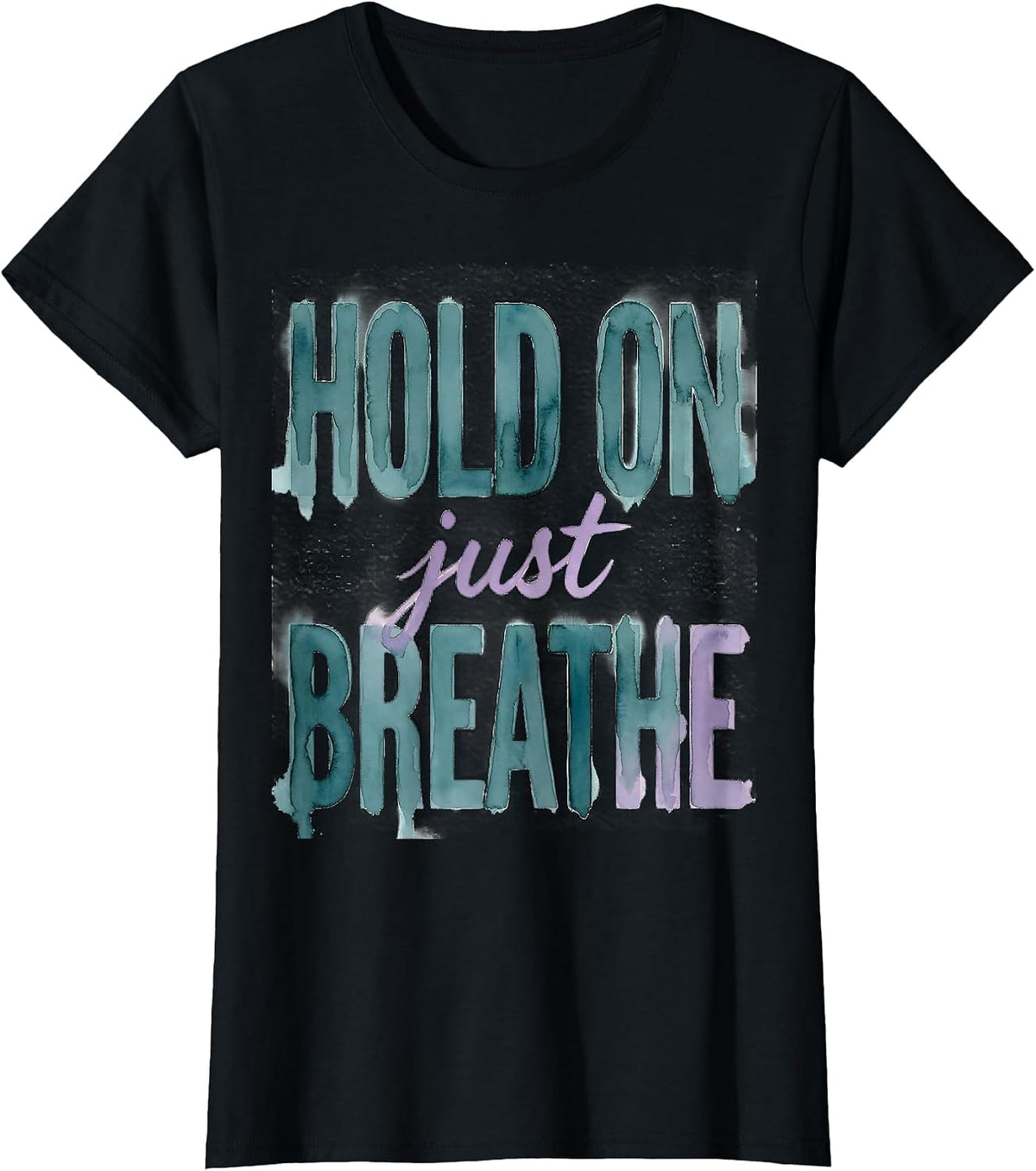 Women's Hold On Just Breathe Suicide Awareness Design T-Shirt - Black