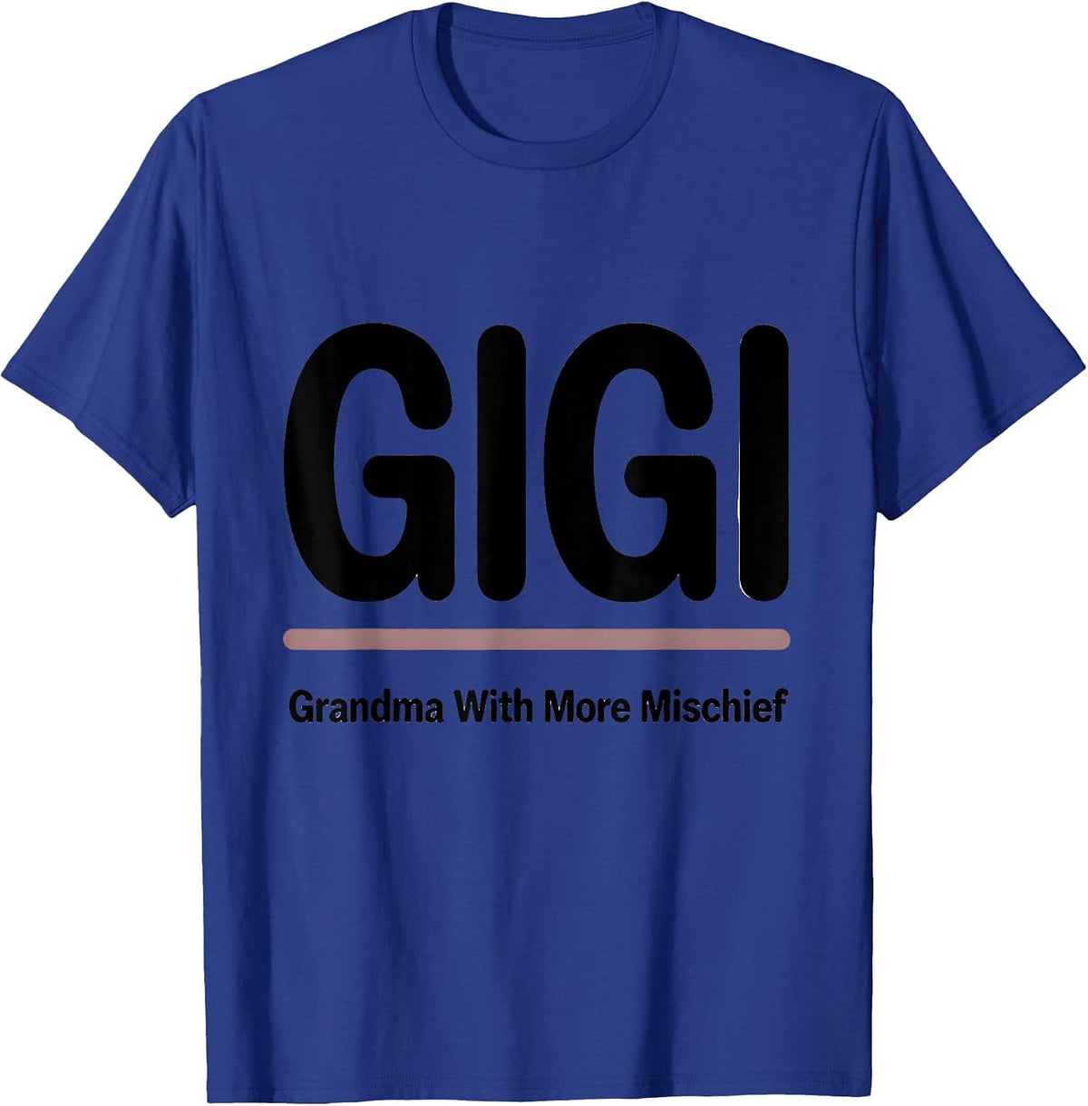 Men's Gigi Grandma With More Mischief Funny Grandma Gift T-Shirt - Royal Blue