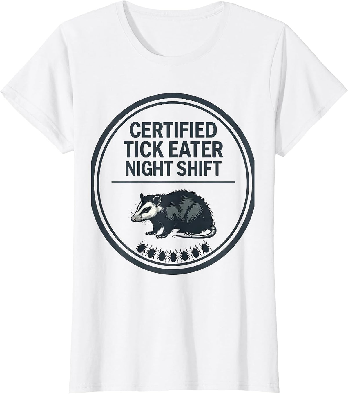 Certified Tick Eater Night Shift Funny Opossum Animal Meme T-Shirt - White