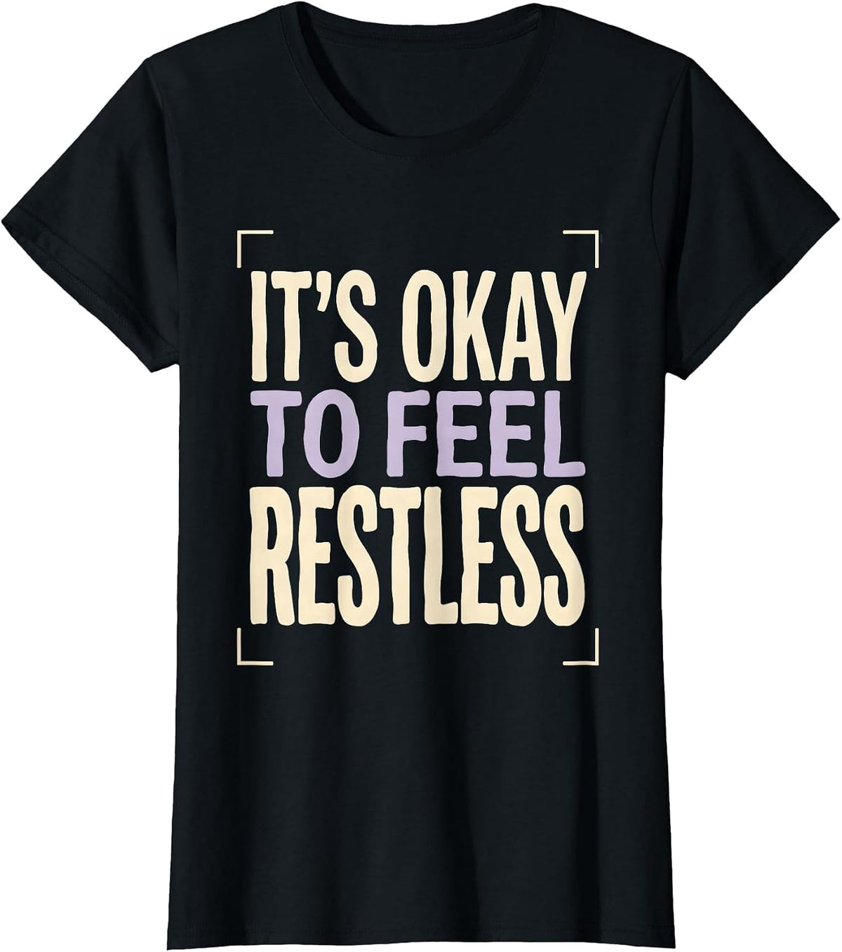 It's Okay To Feel Restless Mental Health Awareness T-Shirt - Black