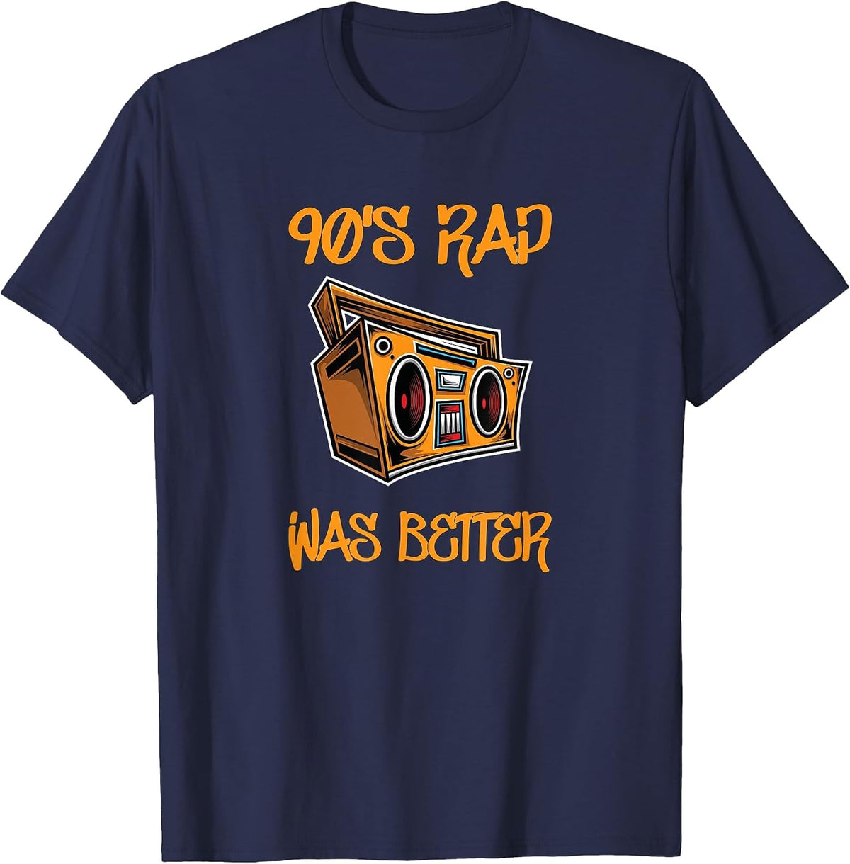 90s Rap was Better Funny Rap Lovers T-Shirt - Navy Blue
