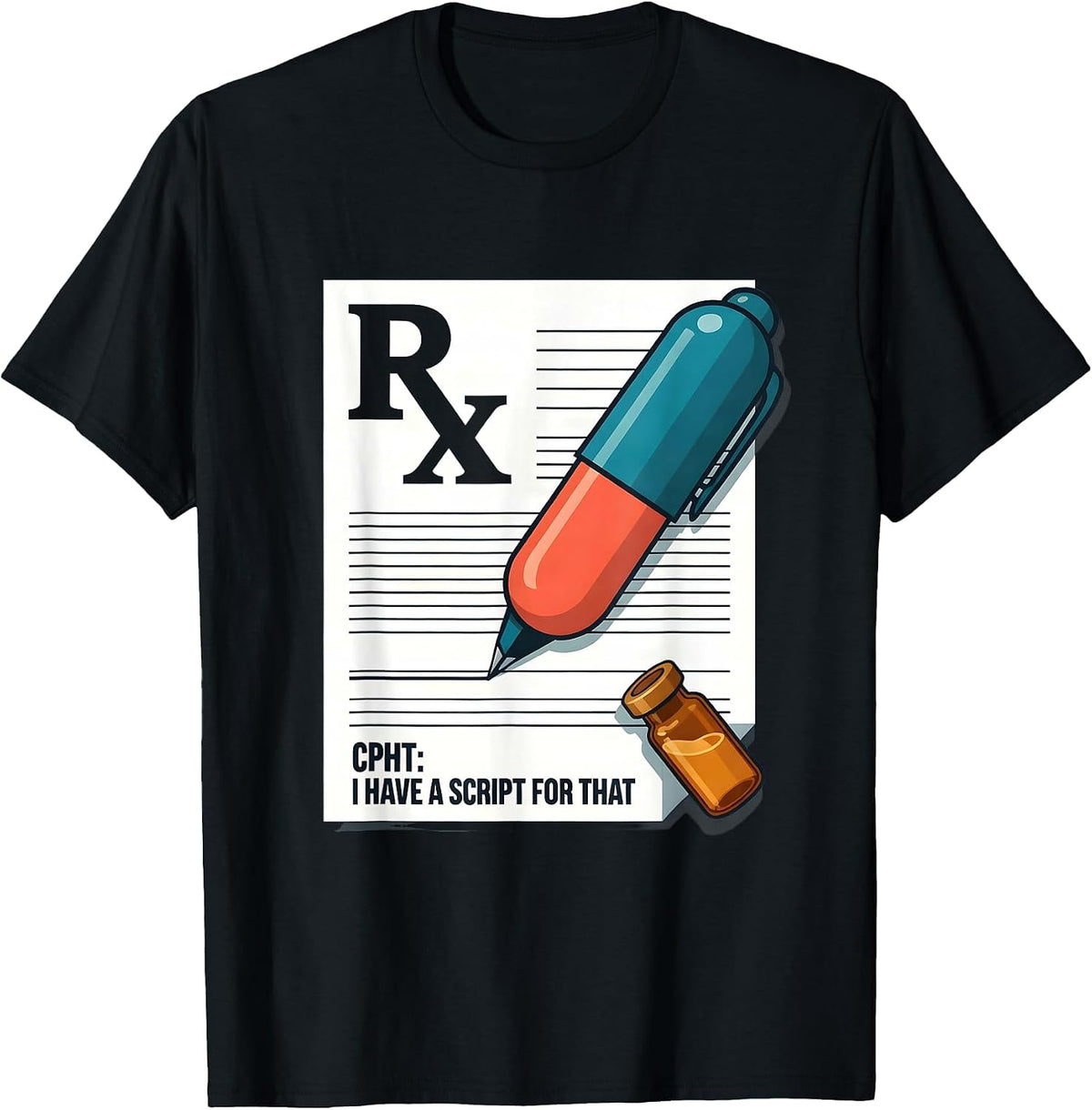 Men's CPhT: I Have A Script For That Funny Pharmacy Technician T-Shirt - Black