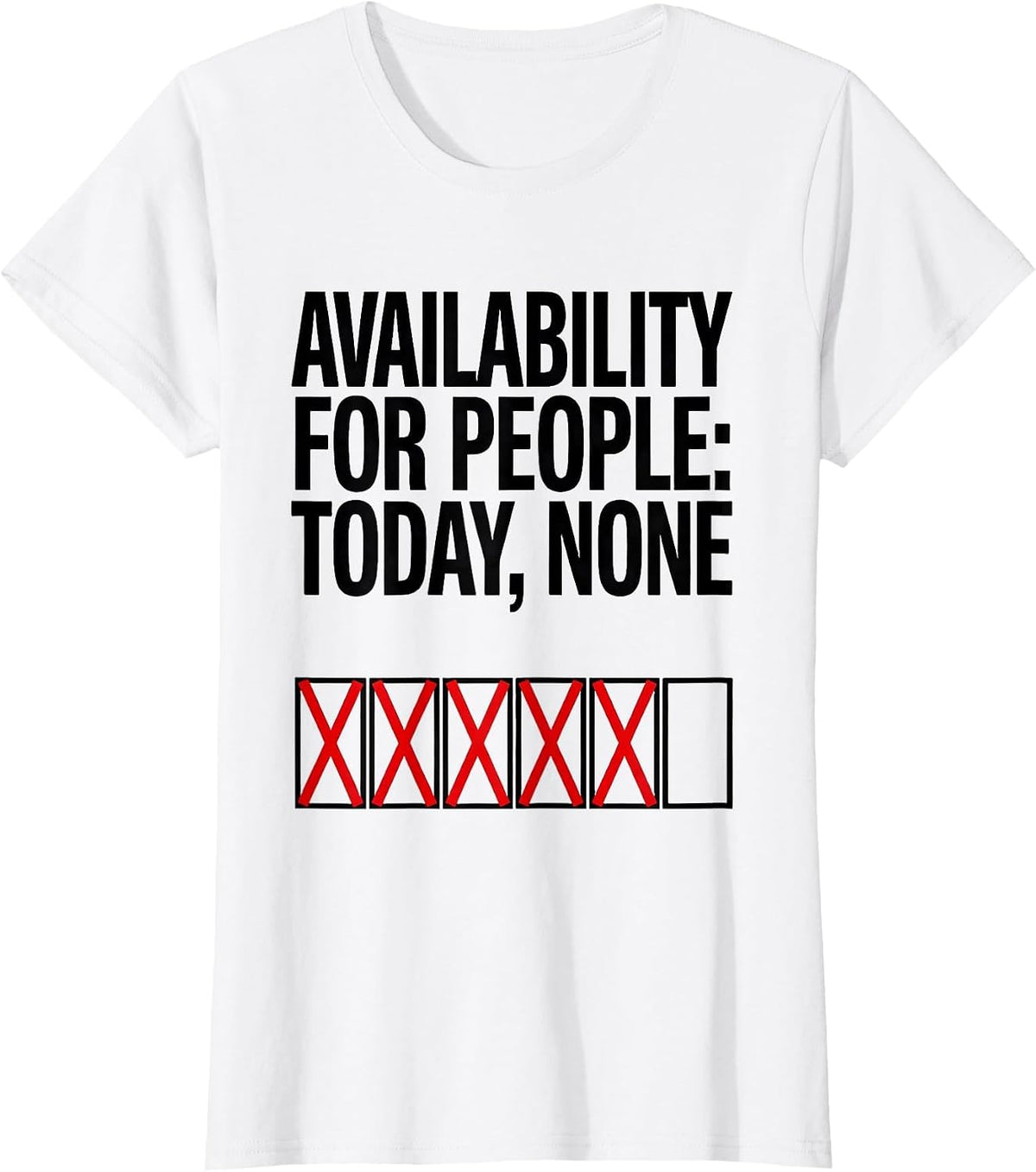 Women's Availability For People Today None Funny Introvert T-Shirt - White