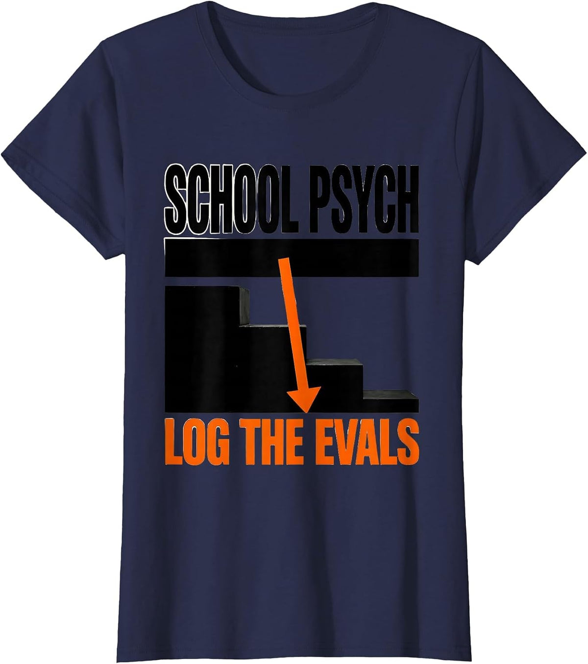 Women's School Psych Log The Evals Funny School Psychologist T-Shirt - Navy Blue