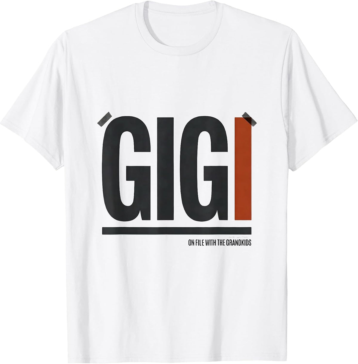 Men's Gigi On File With The Grandkids Funny Grandma Humor T-Shirt - White