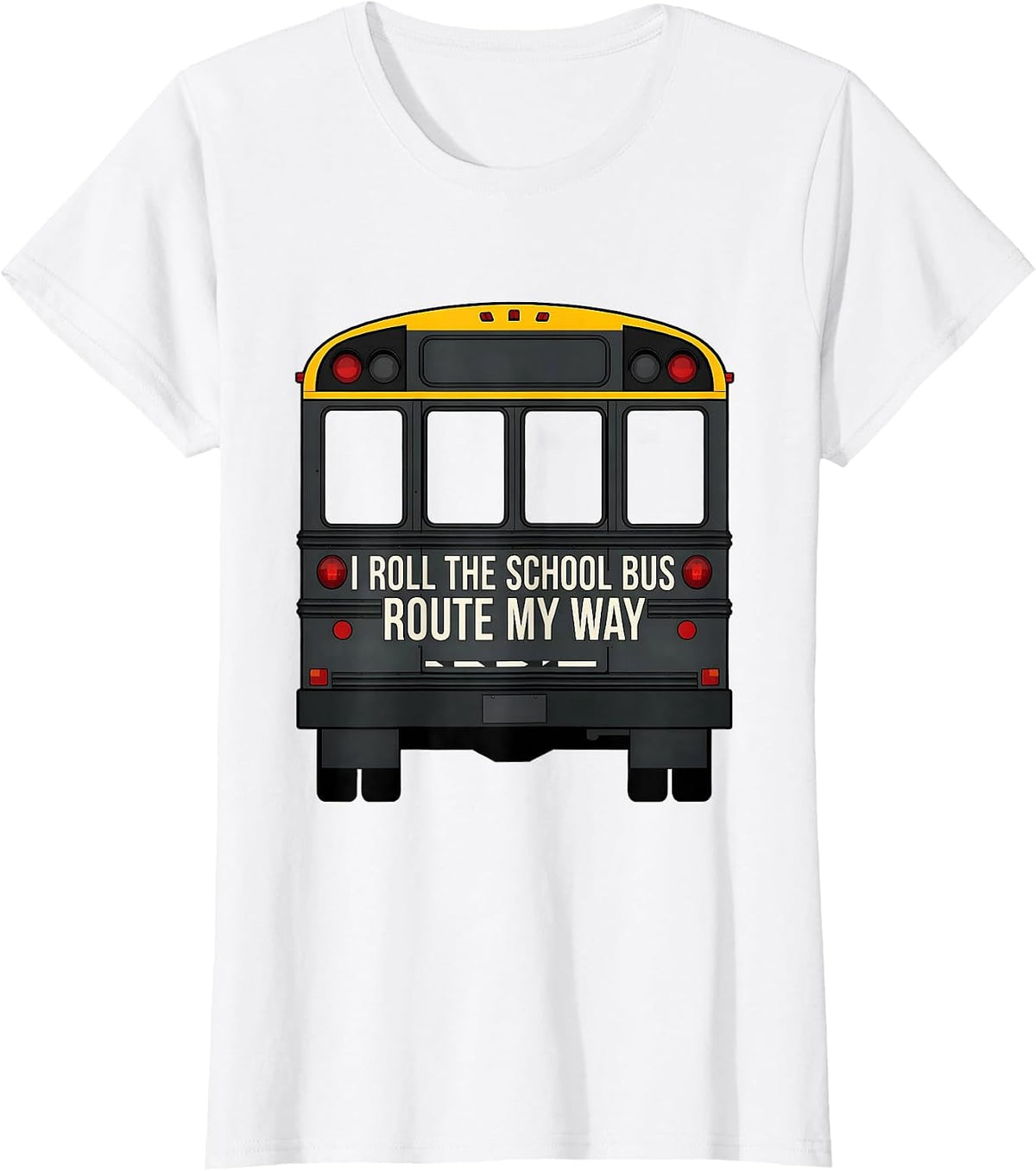 Women's I Roll The School Bus Route My Way Funny School Bus Driver T-Shirt - White