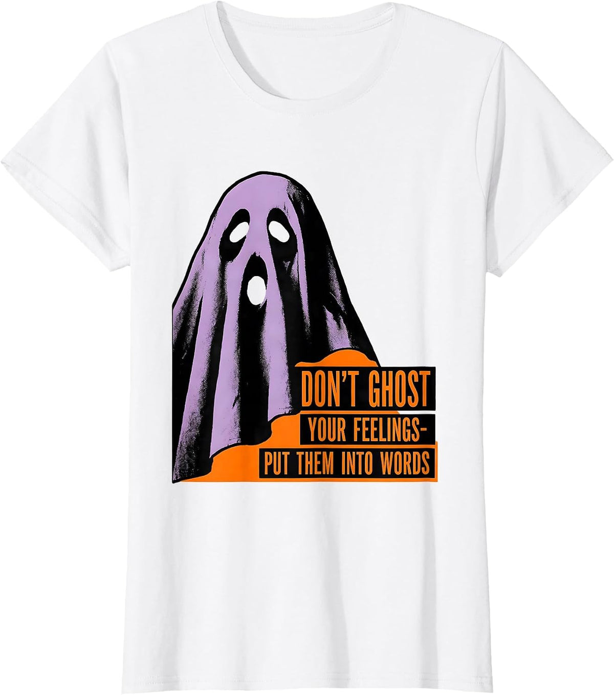 Don't Ghost Your Feelings—Put Them Into Words Halloween T-Shirt - White