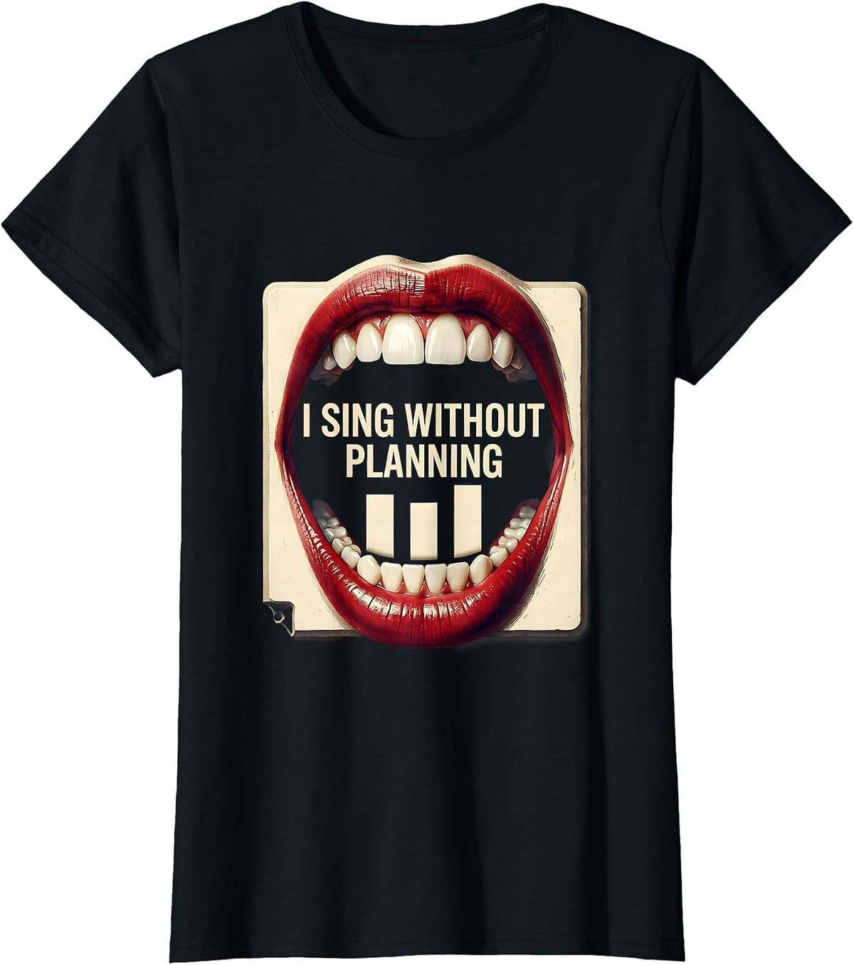 I Sing Without Planning Funny Choir Singer Karaoke Humor T-Shirt - Black