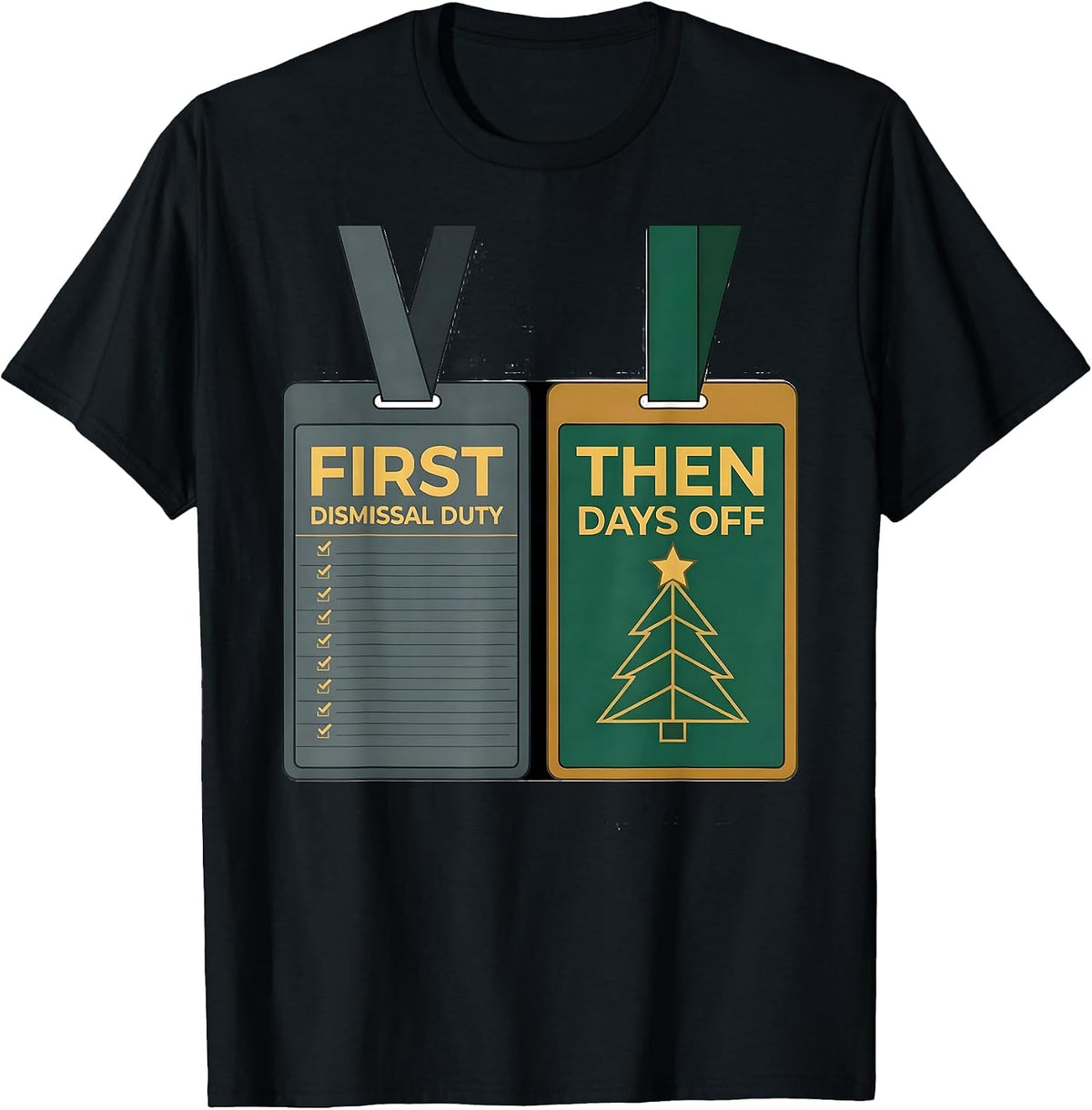 Men's First Dismissal Duty Then Days Off Teacher Christmas Break T-Shirt - Black