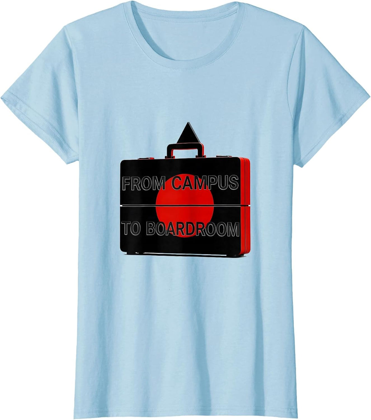 From Campus to Boardroom College Women Design T-Shirt - Baby Blue