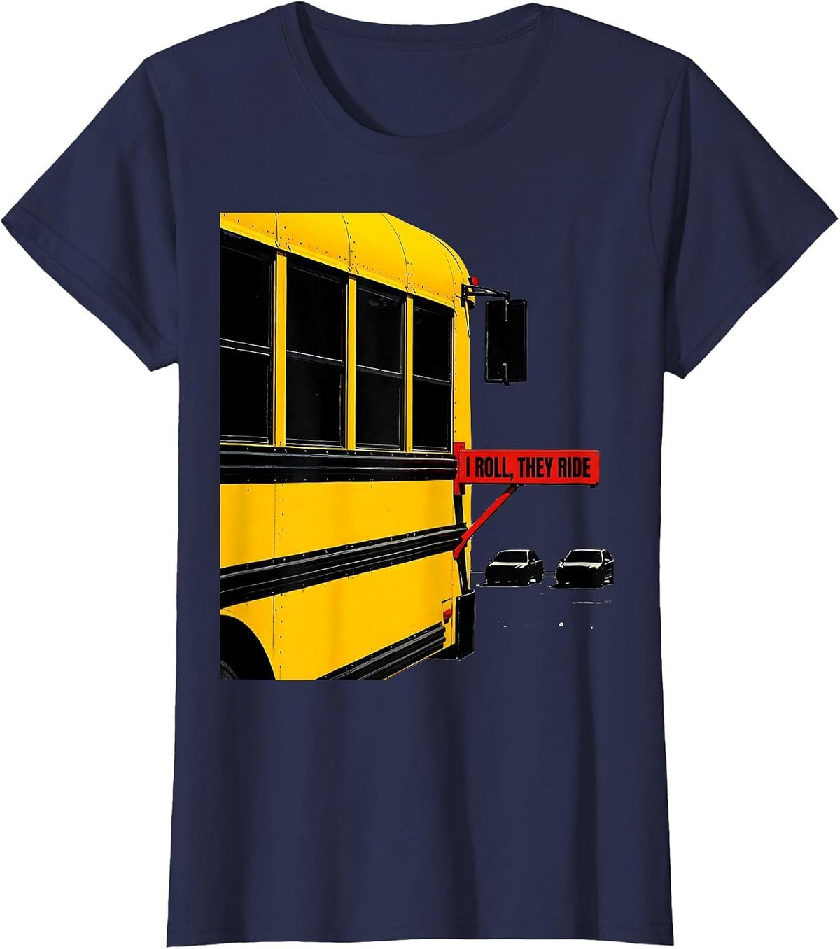 Women's I Roll, They Ride Funny School Bus Driver Humor Appreciation T-Shirt - Navy Blue
