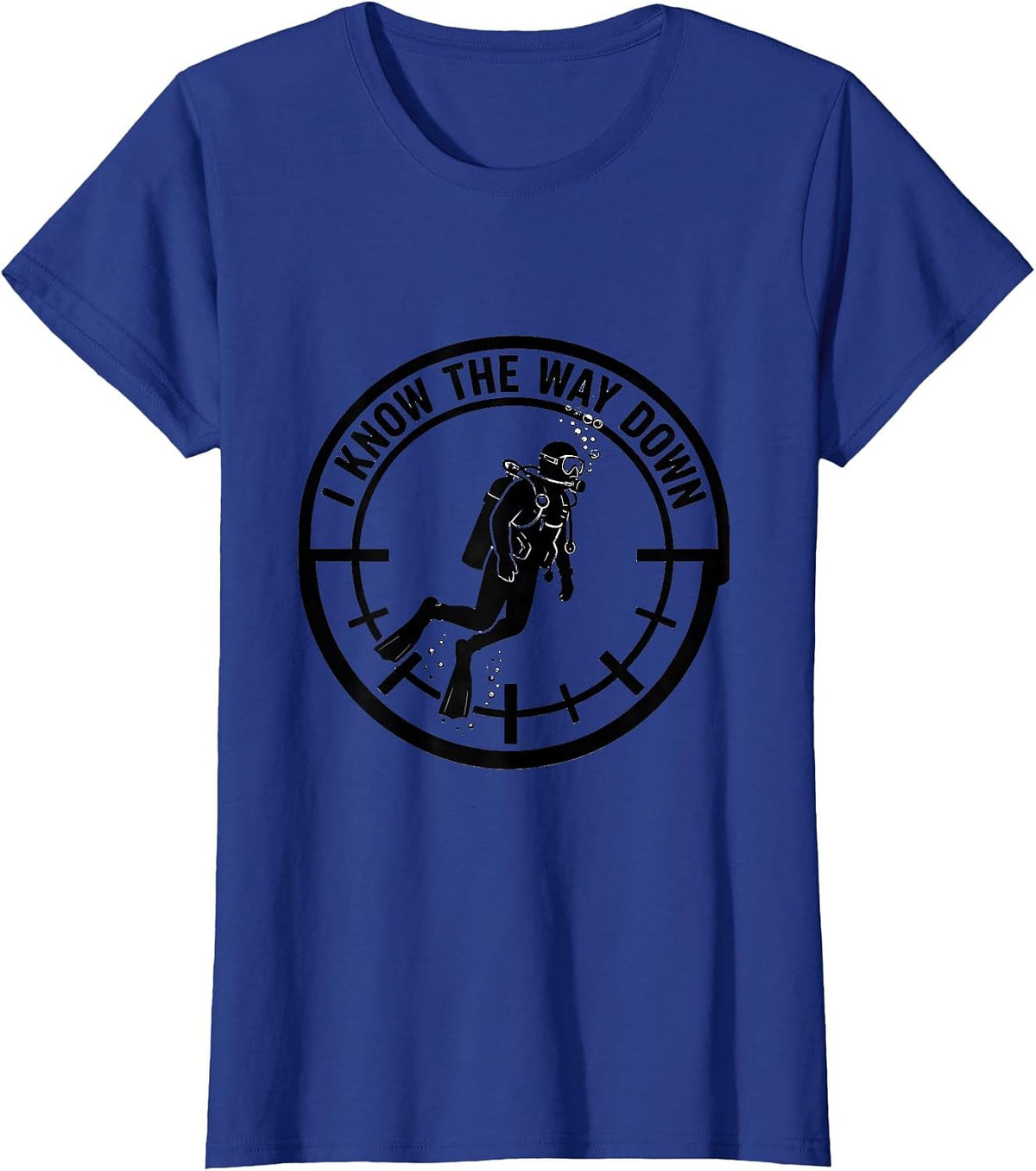Women's I Know The Way Down Funny Scuba Diver Gift Monochromatic T-Shirt - Royal Blue