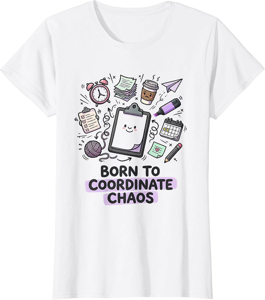 Women's Born to Coordinate Chaos Funny Organizer Design T-Shirt - White