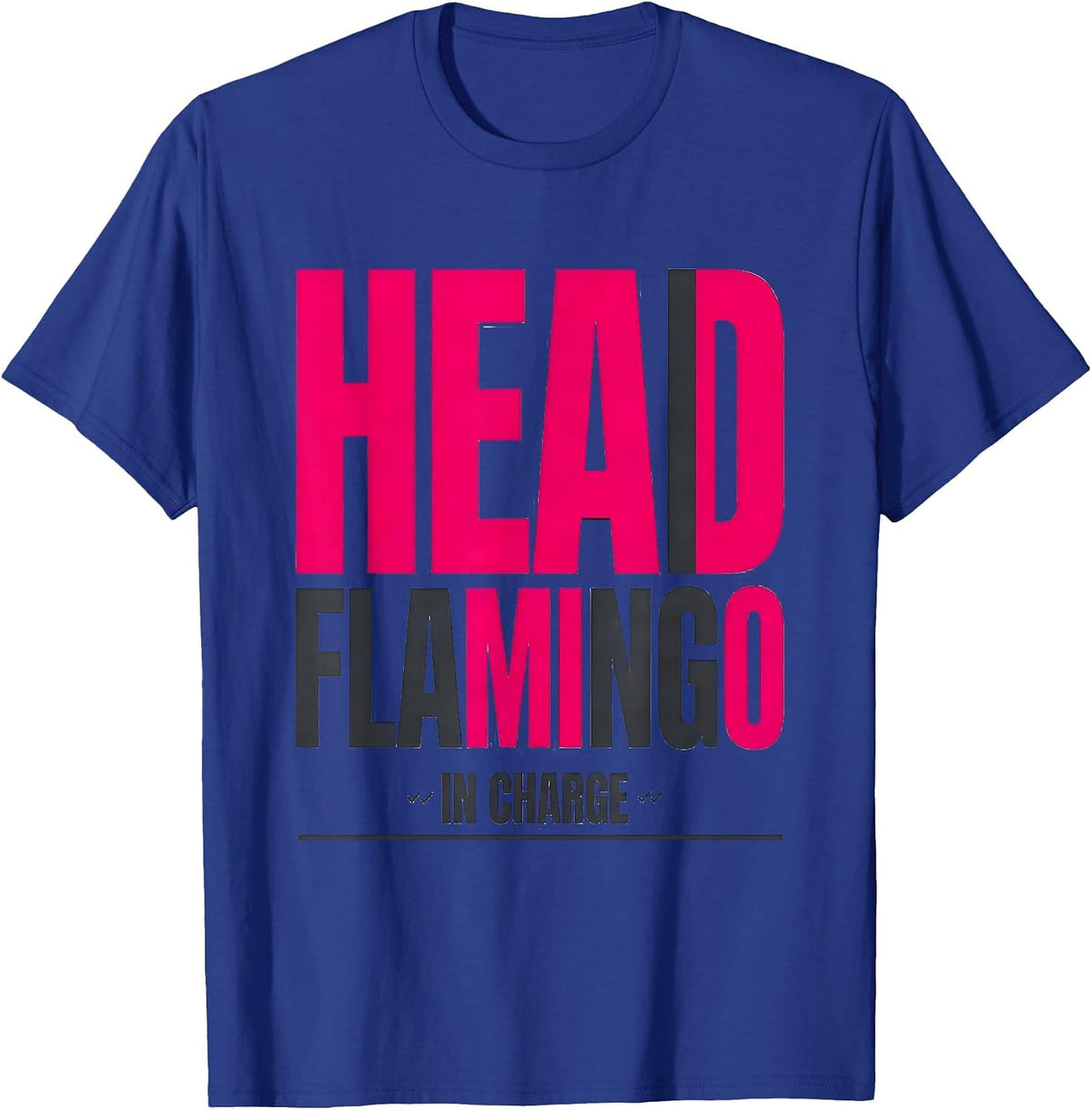 Head Flamingo In Charge Funny Flamingo Lover Summer Vacation T-Shirt - Royal Blue