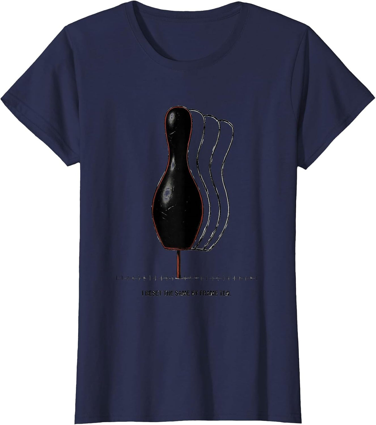 Women's I Reset The Same By Frame Ten Funny Bowling League Humor T-Shirt - Navy Blue