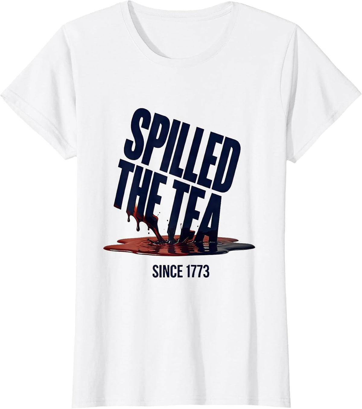 Spilled The Tea Since 1773 Funny History Teacher 4th Of July T-Shirt - White