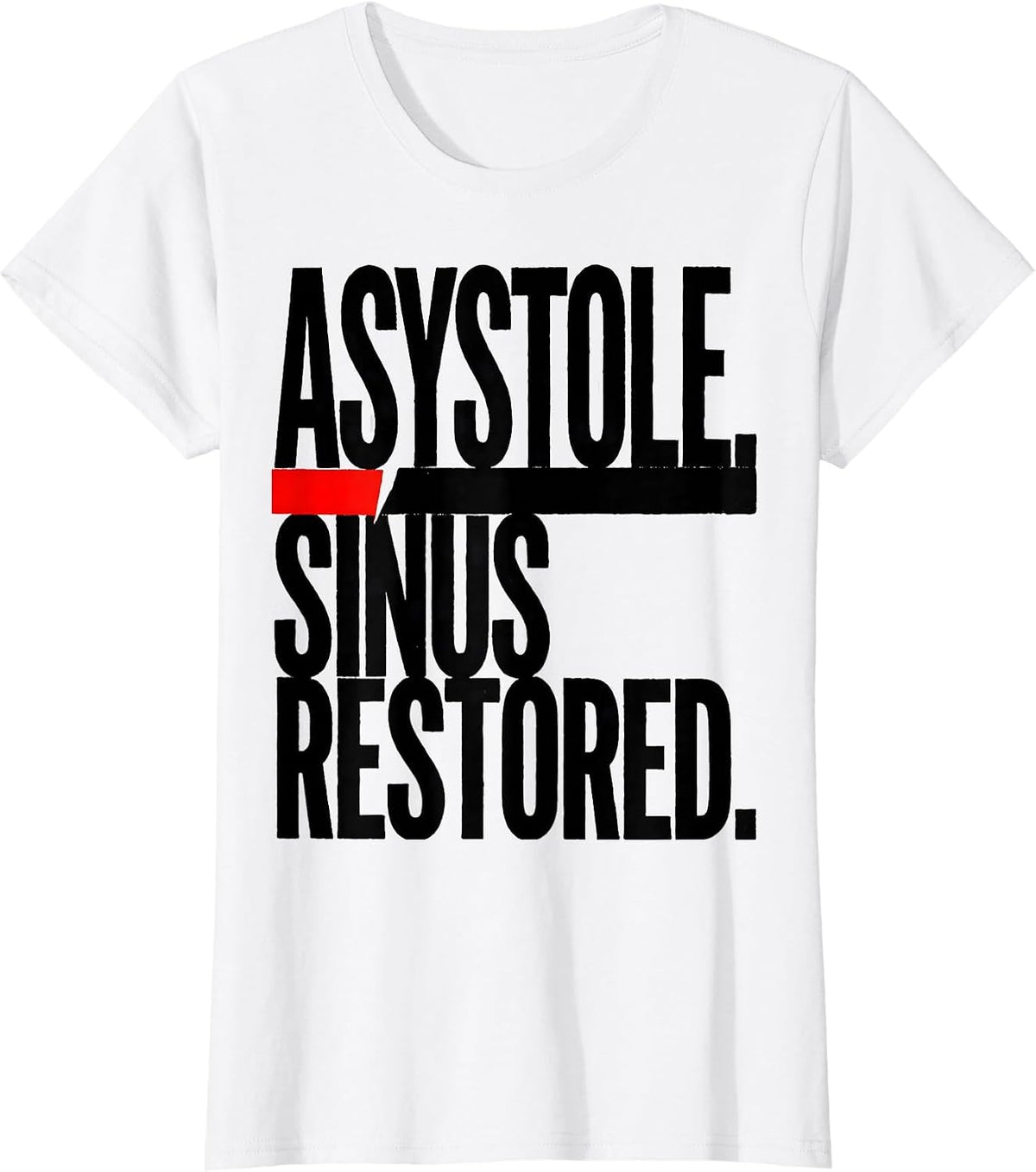 Women's ASYSTOLE SINUS RESTORED Brutalist Graphic Cardiac Nurse T-Shirt - White
