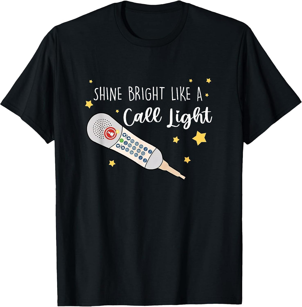 Shine Bright Like a Call Light - Sarcastic Nurse T-Shirt - Black
