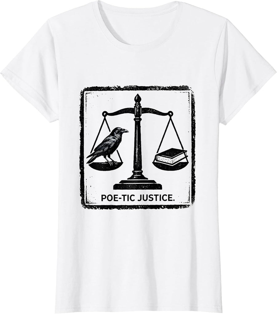 Women's Poe-Tic Justice Gothic Edgar Allan Poe Literature Fan Humor T-Shirt - White