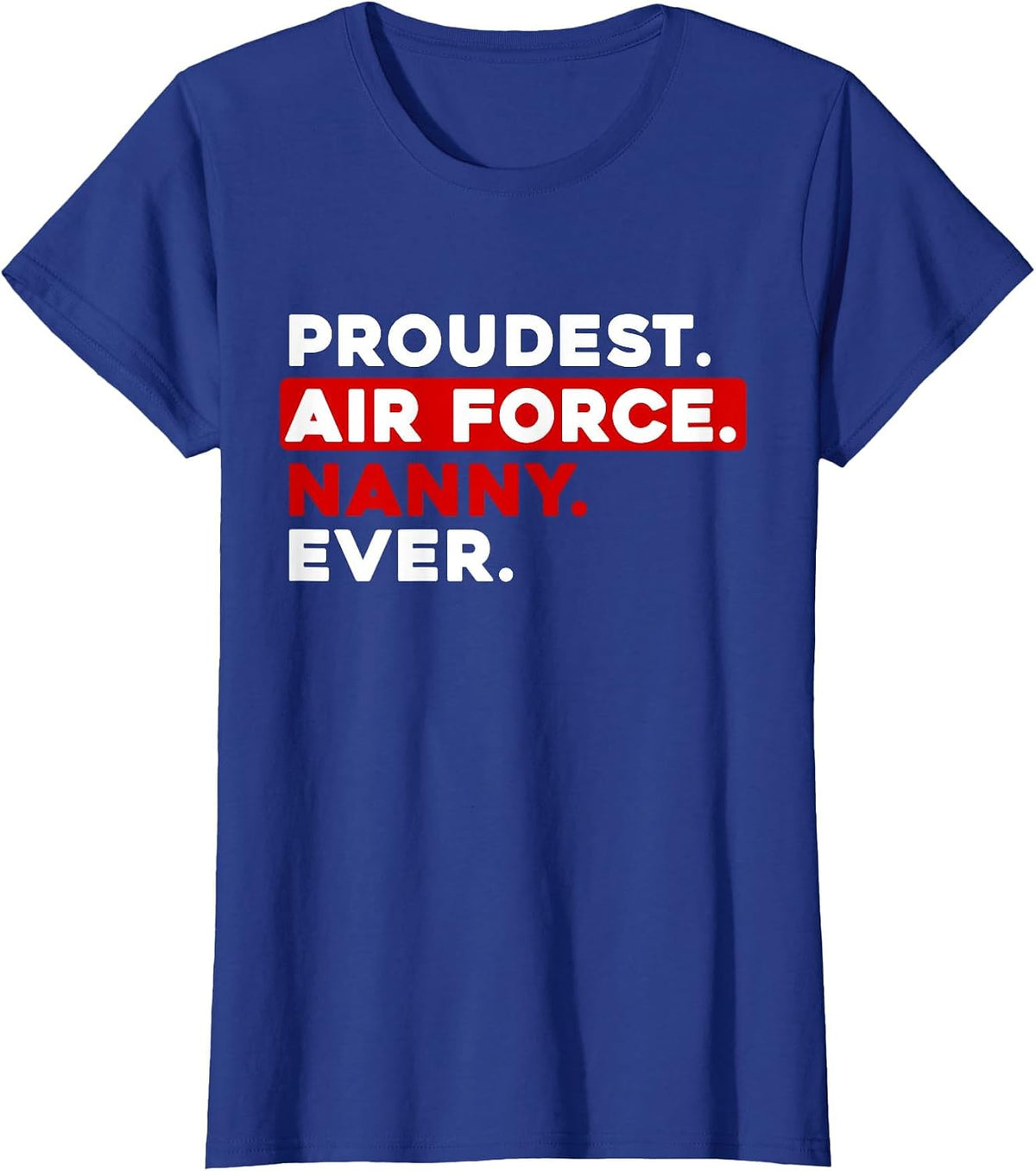 Proudest Airforce Nanny Military T-Shirt - Royal Blue
