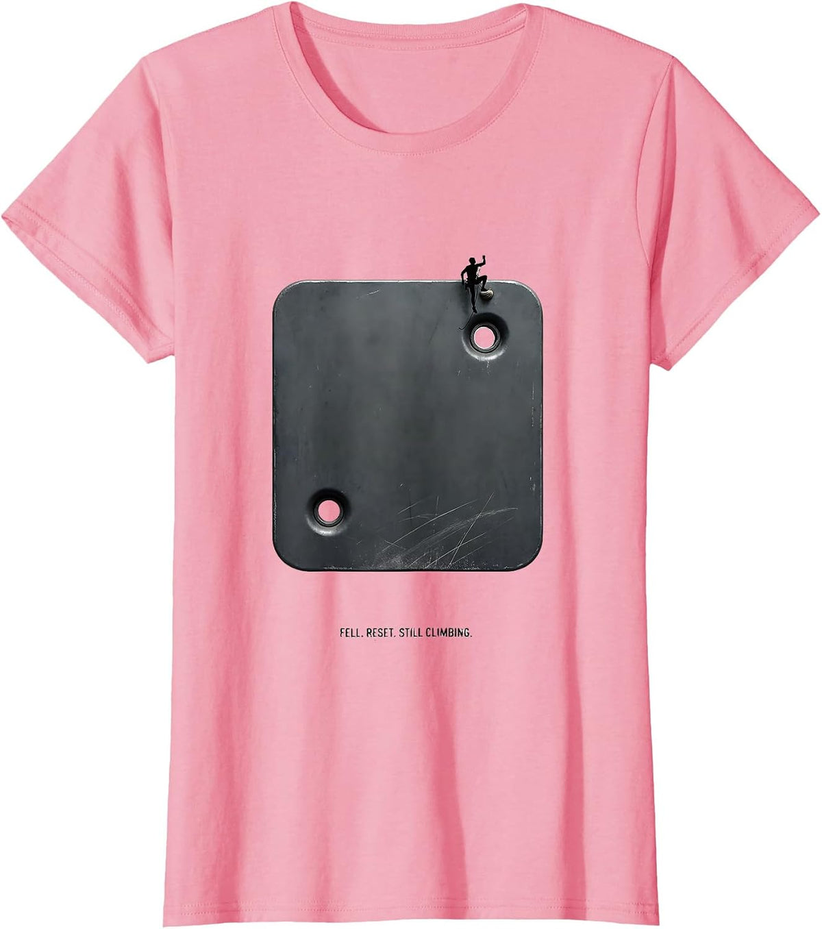 Women's Fell. Reset. Still Climbing Funny Rock Climber Bouldering T-Shirt - Pink