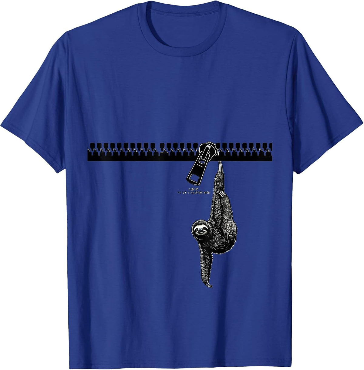 Ease Up The Sloth's Already Done Funny Sloth Lover Humor T-Shirt - Royal Blue