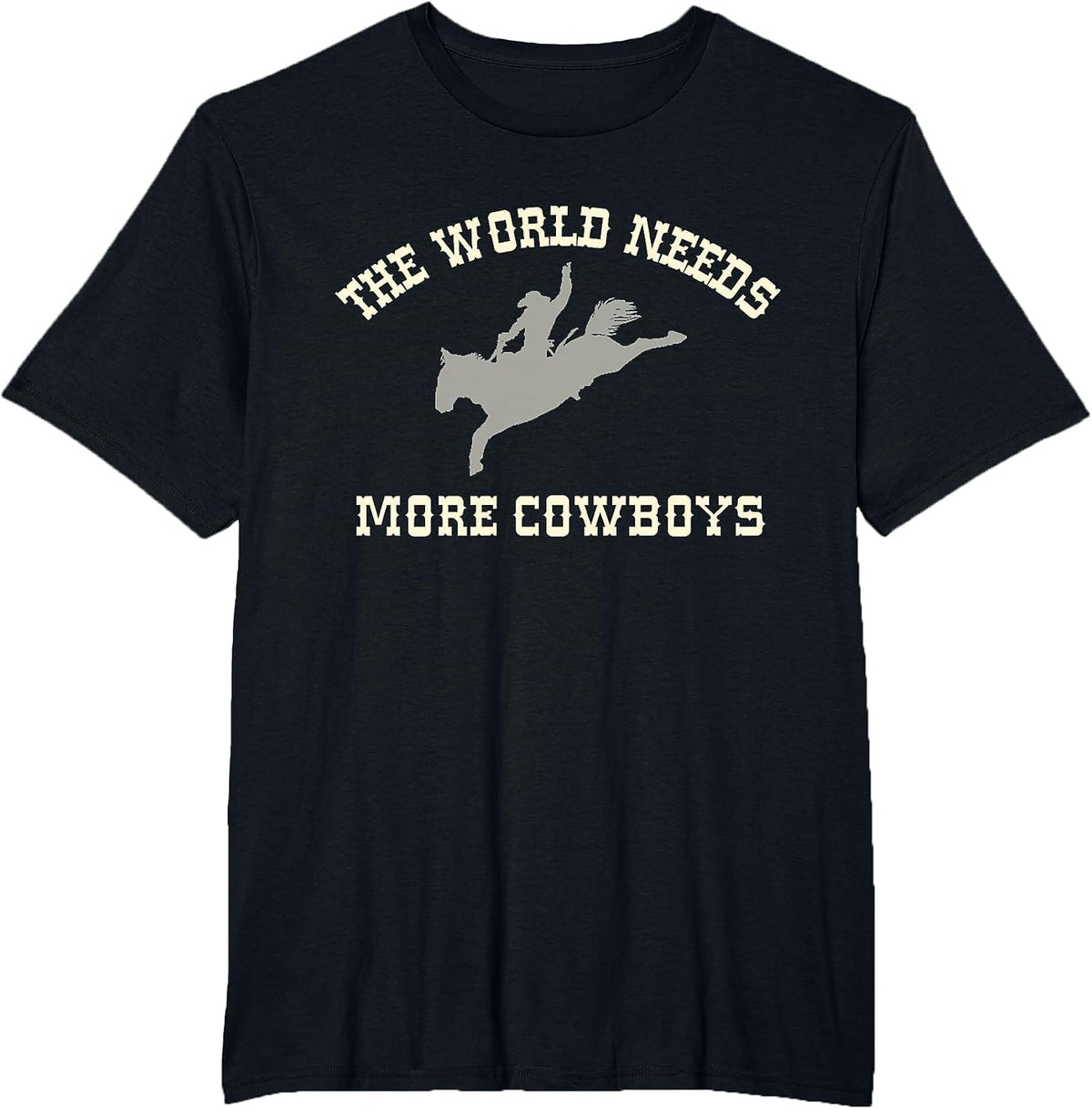 The World Needs More Cowboys T-Shirt - Black