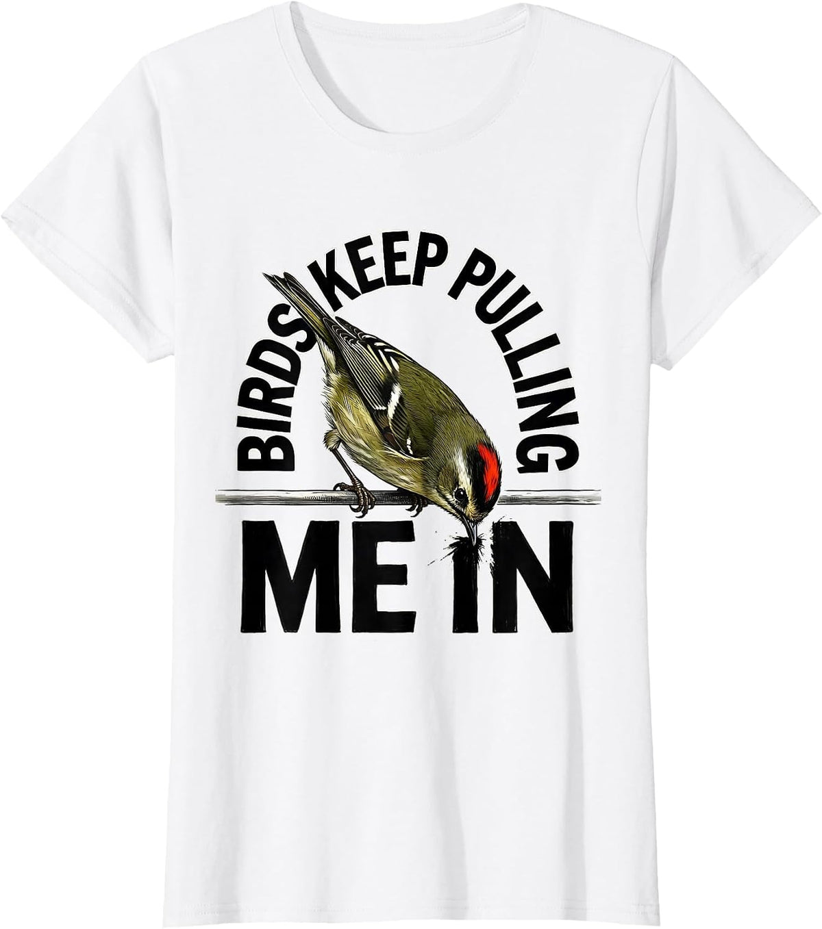 Women's Birds Keep Pulling Me In Funny Birdwatcher Hummingbird Lover T-Shirt - White