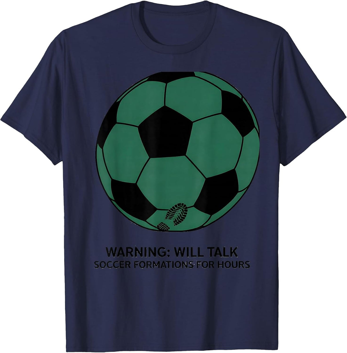 Men's Warning: Will Talk Soccer Formations For Hours Soccer Lover T-Shirt - Navy Blue
