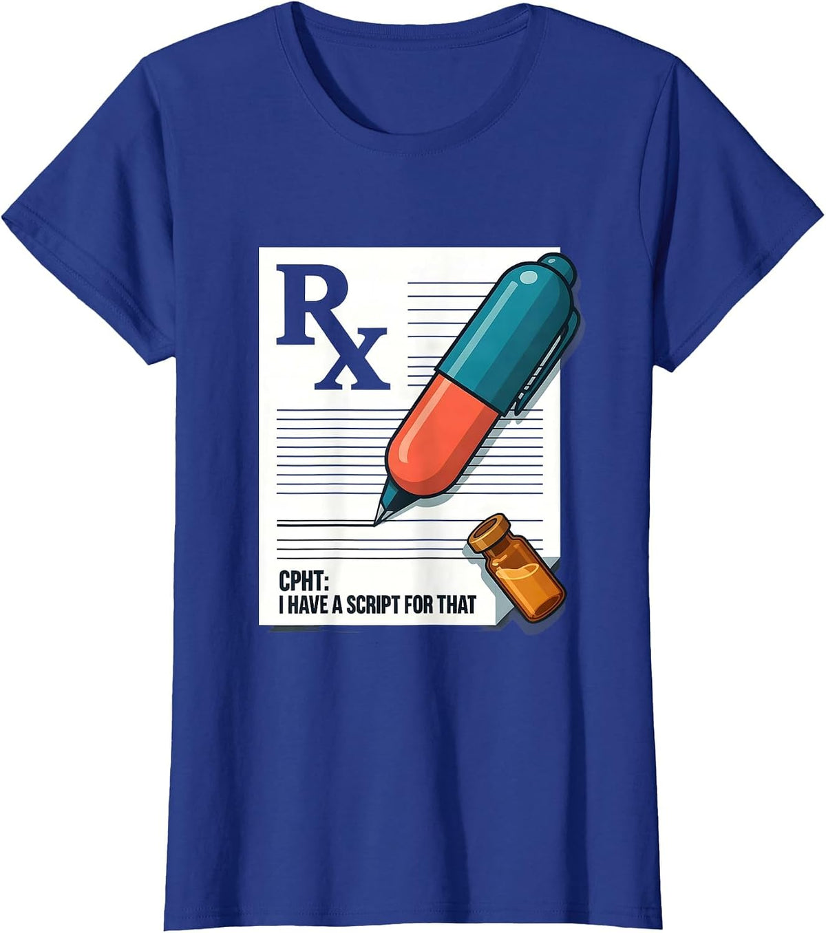 Women's CPhT: I Have A Script For That Funny Pharmacy Technician T-Shirt - Royal Blue